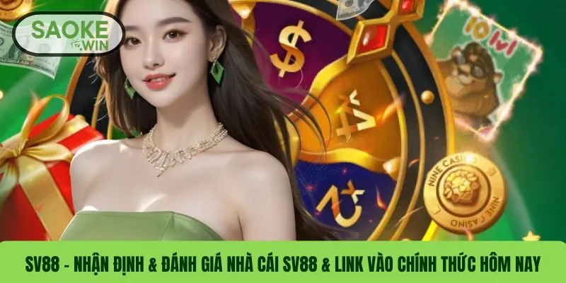 SV88 – Nhận Định & Đánh Giá Nhà Cái SV88 & Link Vào Chính Thức Hôm Nay